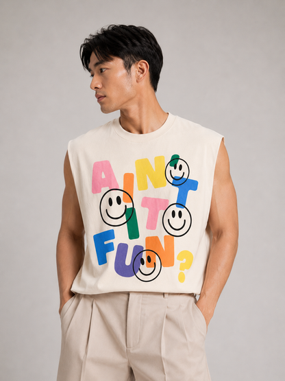 Ain't It Fun Sleeveless Tee